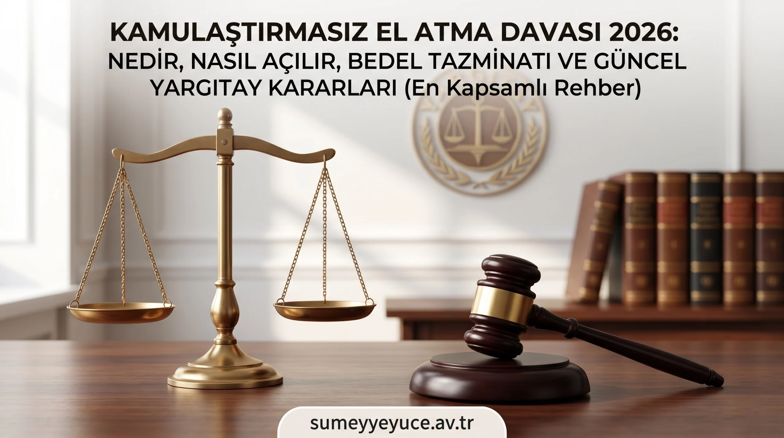 Kamulaştırmasız El Atma Davası 2026: Nedir, Nasıl Açılır, Bedel Tazminatı ve Güncel Yargıtay Kararları (En Kapsamlı Rehber)