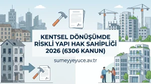 kentsel dönüşümde riskli yapı hak sahipliği, riskli yapı tespitine itiraz, kentsel dönüşüm hak sahipliği, 6306 sayılı kanun hakları, kentsel dönüşüm salt çoğunluk, kentsel dönüşüm avukatı bursa, arsa payı satışı, kira yardımı